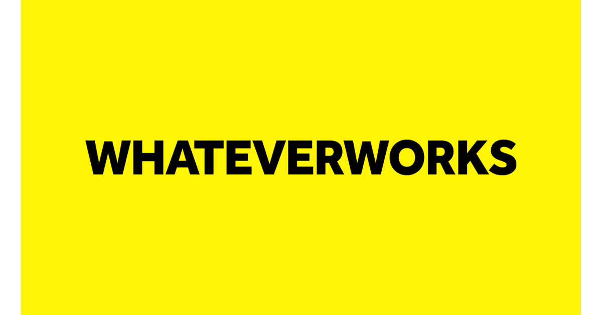 ABOUT – WHATEVERWORKS